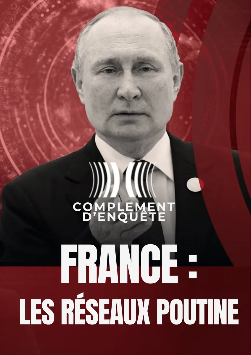 Complément d'Enquête - France : Les Réseaux Poutine